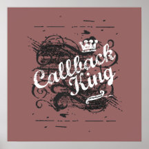 Callback King Posters