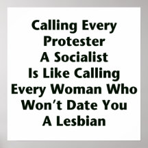 Calling Every Protester  A Socialist  Is Like... Print