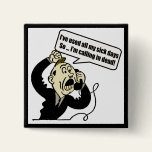 Calling In Dead Funny T-shirts Gifts Pin