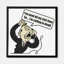 Calling In Dead Funny T-shirts Gifts Refrigerator Magnets