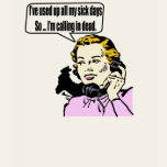 Calling In Dead T-Shirt