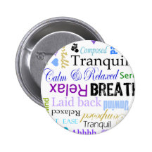 Calm and Relaxing positive words typography Pinback Buttons