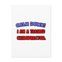 Calm Down .. I am a Trained Chiropractor postcards