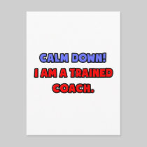 Calm Down .. I am a Trained Coach Post Card
