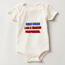 Calm Down .. I am a Trained Firefighter Shirts