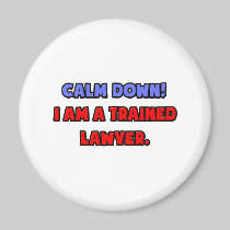 Calm Down .. I am a Trained Lawyer Fridge Magnet