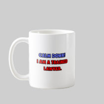 Calm Down .. I am a Trained Lawyer Mugs