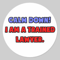 Calm Down .. I am a Trained Lawyer Sticker