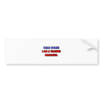 Calm Down .. I am a Trained Manager Bumper Stickers