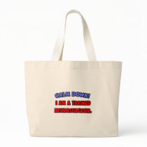 Calm Down .. I am a Trained Neurosurgeon Tote Bag