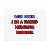 Calm Down .. I am a Trained Petroleum Engineer Post Cards
