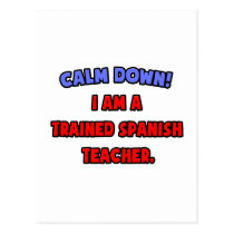 Calm Down .. I am a Trained Spanish Teacher postcards