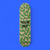 Camo, back off, skateboard skateboards