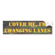 camo, Cover Me, I'm Changing Lanes bumper stickers