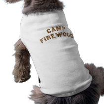 Camp Firewood Pet Shirt