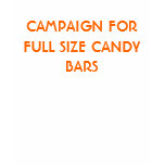CAMPAIGN FOR FULL SIZE CANDY BARS ... - Customized t-shirts