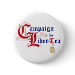 Campaign for Liber-Tea Buttons