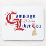 Campaign for Liber-Tea Mouse Pads