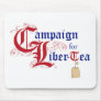Campaign for Liber-Tea Mouse Pads