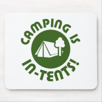 Camping is in tents mouse pad