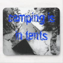 camping is in tents mousepads by triplthreat317 camping is in tents mousepads
