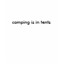 camping is in tents tee t-shirts by triplthreat317 camping is in tents tee t-shirts