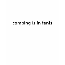 camping is in tents tee t-shirts