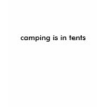 camping is in tents tee shirt
