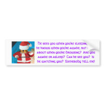 Can he see you when you're drowsing? bumper stickers by sunhe33 Can he see you when you're drowsing? bumper stickers