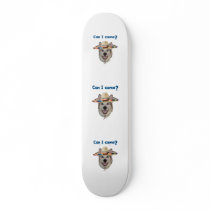 Can I Come Dog Skateboard Decks