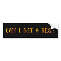 Can I Get a Res? Bumper Sticker
