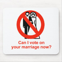 Can I vote on your marriage now mousepads by gayshirts Can I vote on your marriage now mousepads