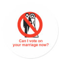 Can I vote on your marriage now stickers by gayshirts Can I vote on your marriage now stickers