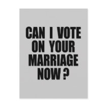 CAN I VOTE ON YOUR MARRIAGE? postcards by gay_pride CAN I VOTE ON YOUR MARRIAGE? postcards