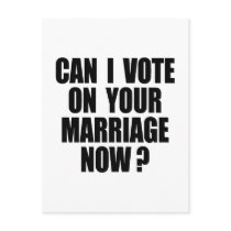 CAN I VOTE ON YOUR MARRIAGE? postcards by gay_pride CAN I VOTE ON YOUR MARRIAGE? postcards