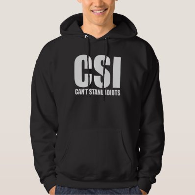 Can?t Stand Idiots. Funny design. Hoodie