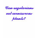 Can vegetarians eat carnivorous plants? t-shirts by Catwing Can vegetarians eat carnivorous plants? t-shirts