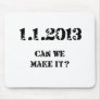 Can we make it? mousepads