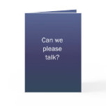 Can We Please Talk Card