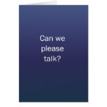 Can We Please Talk? Greeting Cards