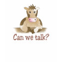 Can We Talk Cow shirt