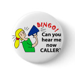 Can you hear me now bingo caller? pinback buttons