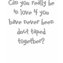 Can you really be in love if you have never bee... t-shirts by PeteMcGXD Can you really be in love if you have never bee... t-shirts