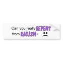 "Can you really repent from racism?" Bumper Sticker