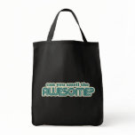 Can you Smell the Awesome? Tote Bag