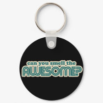Can you Smell the Awesome? keychains