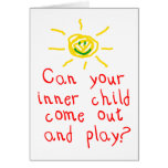 Can your inner child come out and play? greeting card