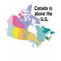 CANADA IS ABOVE THE US t-shirt