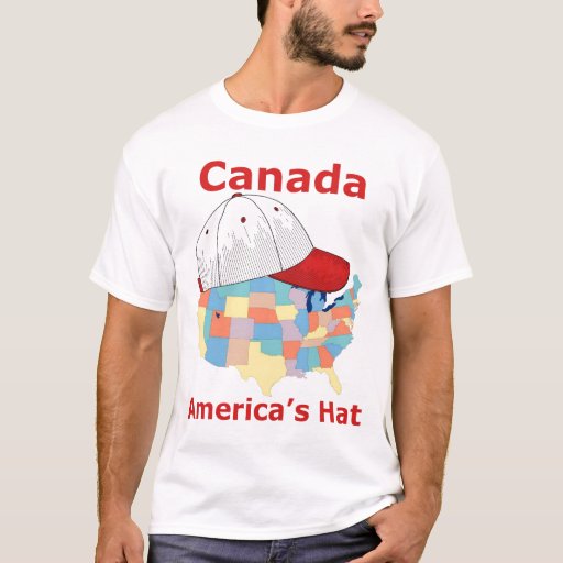 Canada Is America S Hat T Shirt Zazzle