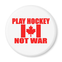 CANADA-PLAY HOCKEY NOT WAR REFRIGERATOR MAGNETS
